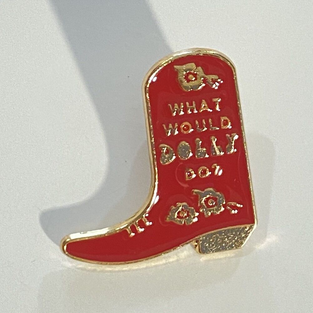 What Would Dolly Do Enamel Lapel Pin Red Cowboy Boot Country Music Dolly Parton